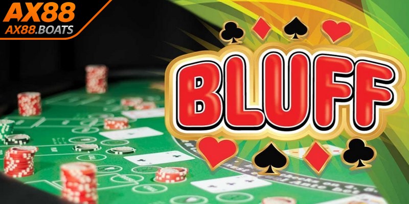 Bluff một trong những chiến thuật chơi game poker đỉnh cao
